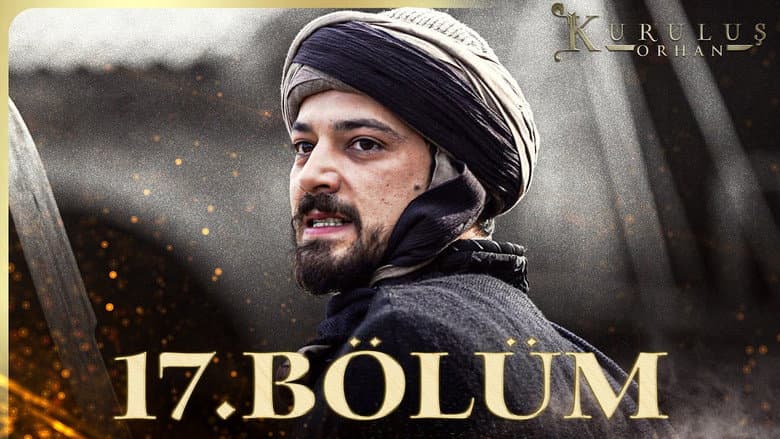 Kuruluş: Orhan episode 17