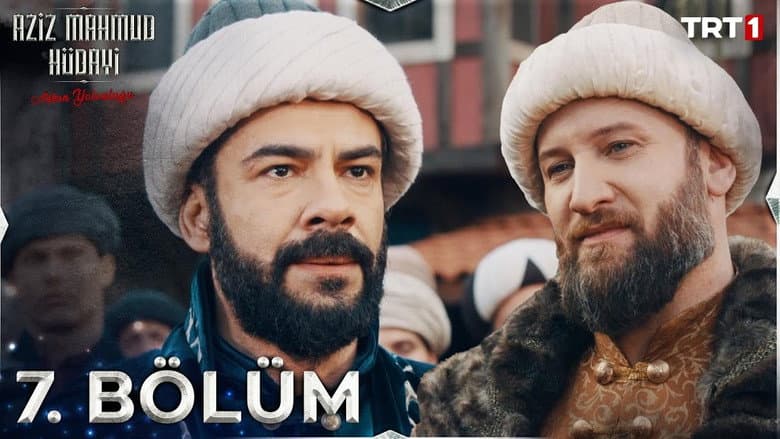 Aziz Mahmud Hüdayi: Aşkın Yolculuğu episode 7
