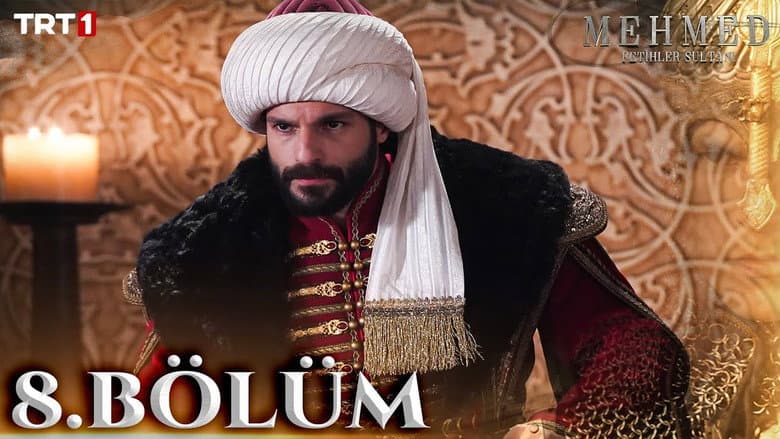 Mehmed: Fetihler Sultanı episode 8