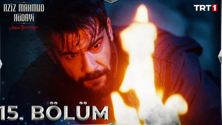 Aziz Mahmud Hüdayi: Aşkın Yolculuğu episode 15