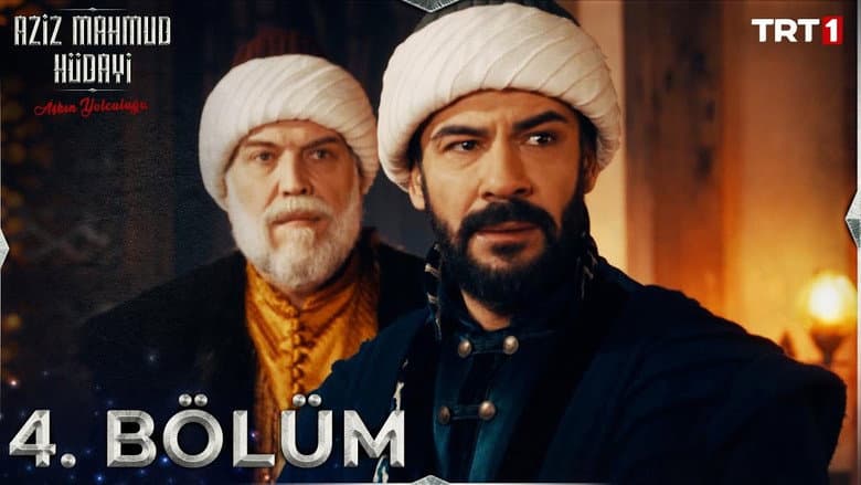 Aziz Mahmud Hüdayi: Aşkın Yolculuğu episode 4