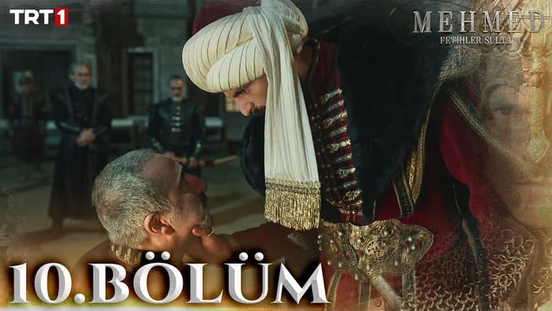 Mehmed: Fetihler Sultanı episode 10