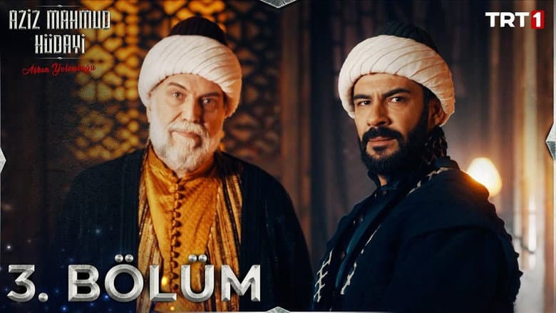 Aziz Mahmud Hüdayi: Aşkın Yolculuğu episode 3