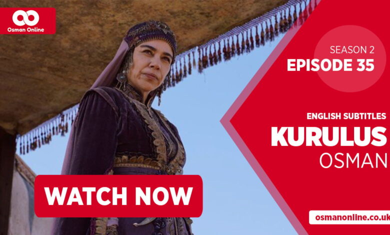 Watch Kurulus Osman Season 2 Episode 35 with Bangla Subtitles