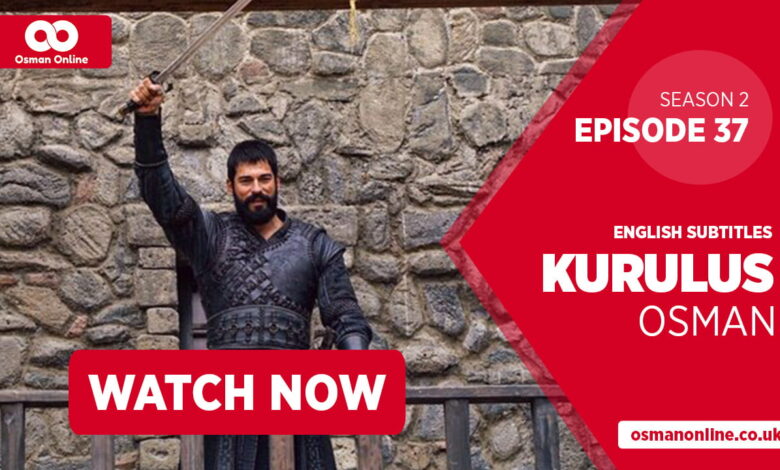 Watch Kurulus Osman Season 2 Episode 37 with English Subtitles