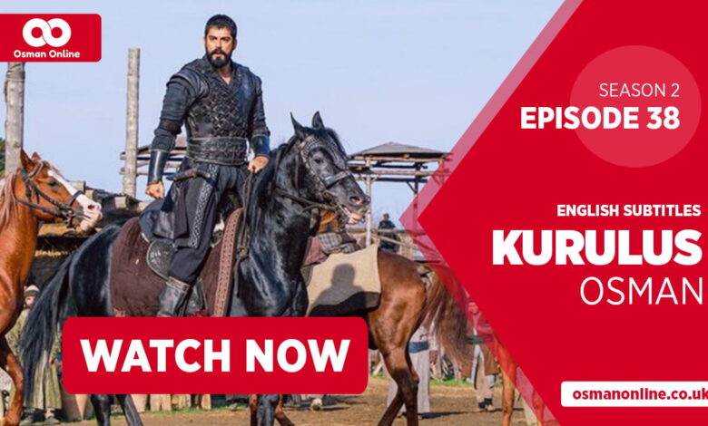 Watch Kurulus Osman Season 2 Episode 38 with English Subtitles