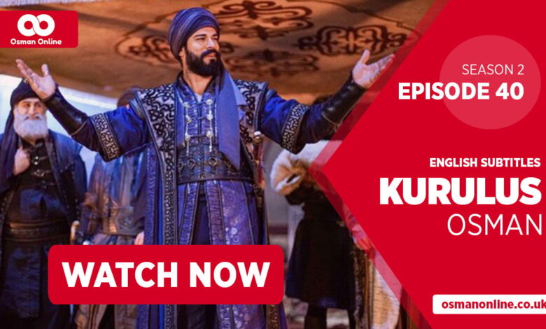 Watch Kurulus Osman Season 2 Episode 40 with English Subtitles