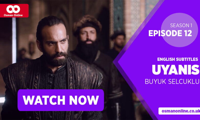 Watch Uyanis Buyuk Selcuklu Season 1 Episode 12 with English Subtitles