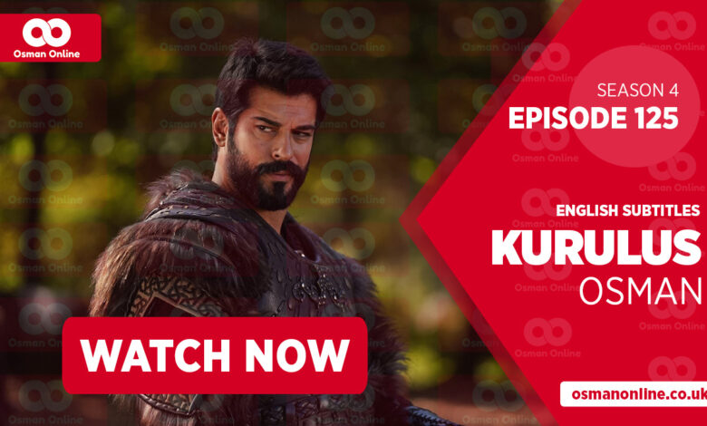Watch Kurulus Osman Season 4 Episode 125 with English Subtitles