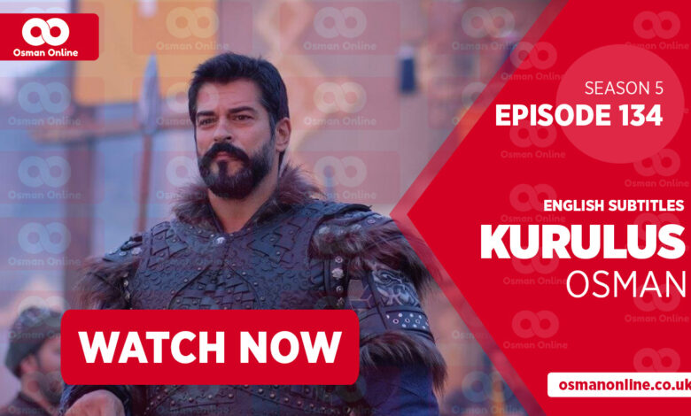 Kurulus Osman Season 5 Episode 134 with English Subtitles