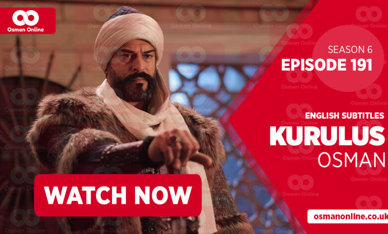 Watch Kurulus Osman Season 6 Episode 191 With English Subtitles