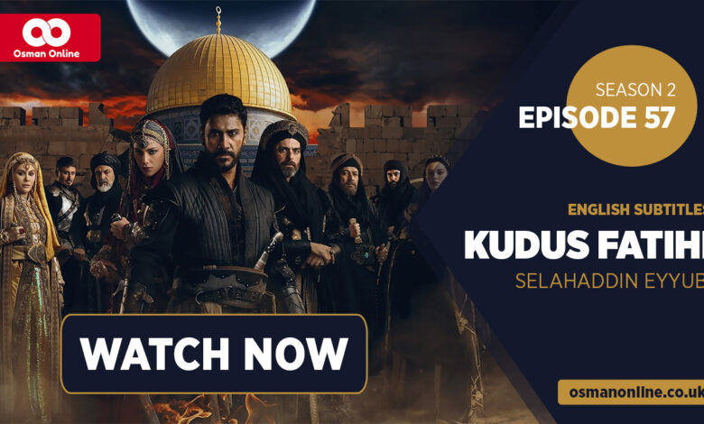 Watch Kudus Fatihi Selahaddin Eyyubi Season 2 Episode 57 With English Subtitles